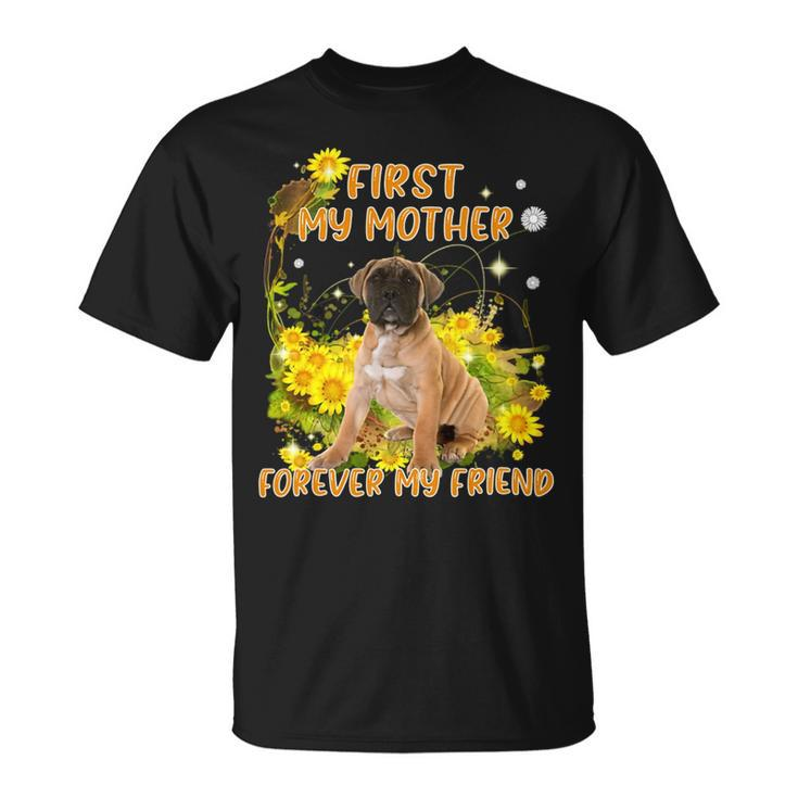 First My Mother Forever My Friend Mothers Day Dog Mom V4 Unisex T-Shirt