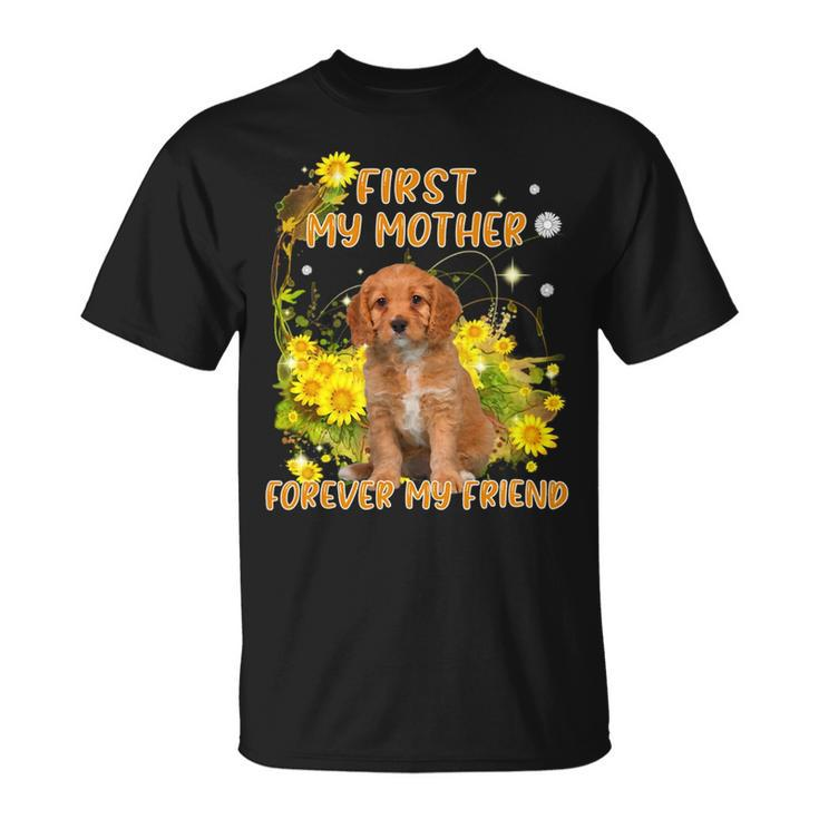 First My Mother Forever My Friend Mothers Day Dog Mom  V5 Unisex T-Shirt