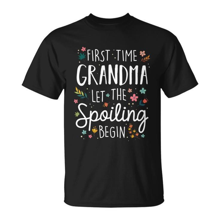 First Time Grandma Let The Spoiling Begin Cute Gift Grandmother Gift Unisex T-Shirt