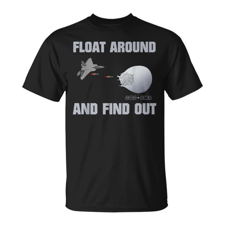 Float Around Find Out  Unisex T-Shirt