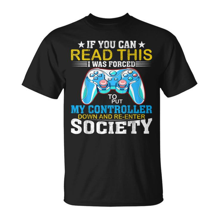I Was Forced To Put My Controller Down Gaming T-Shirt