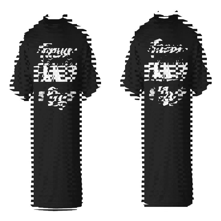 Forever Family Day Matching Family Adoption Tshirt Unisex T-Shirt