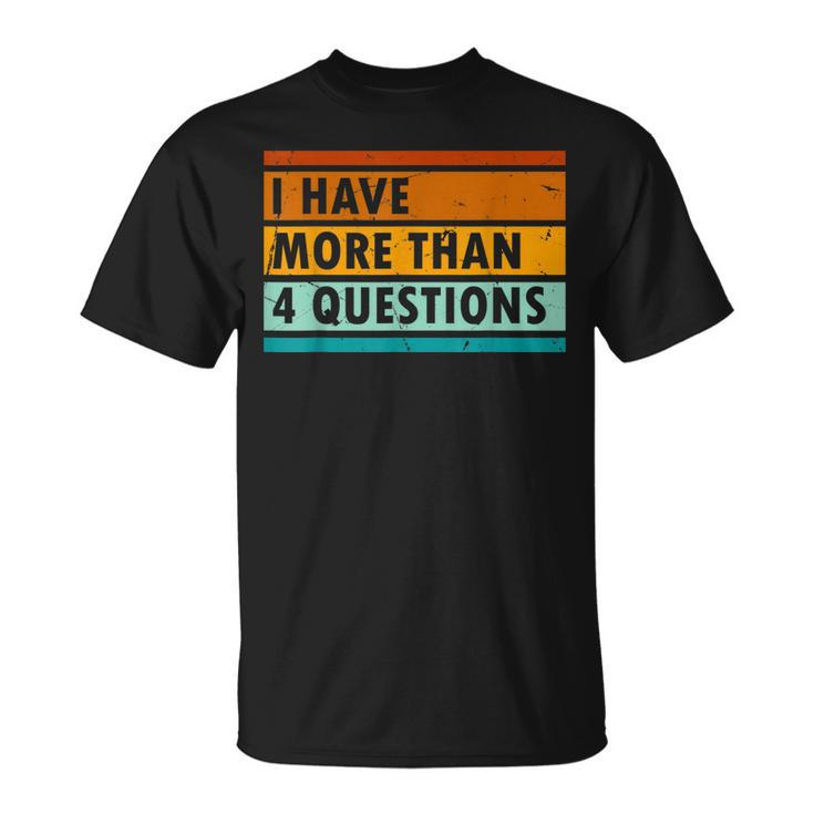 I Have More Than Four Questions Passover Kids T-Shirt