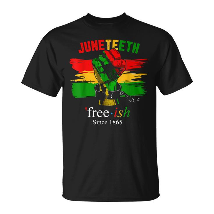 Free-Ish Juneteenth Black History Since 1865 T-shirt