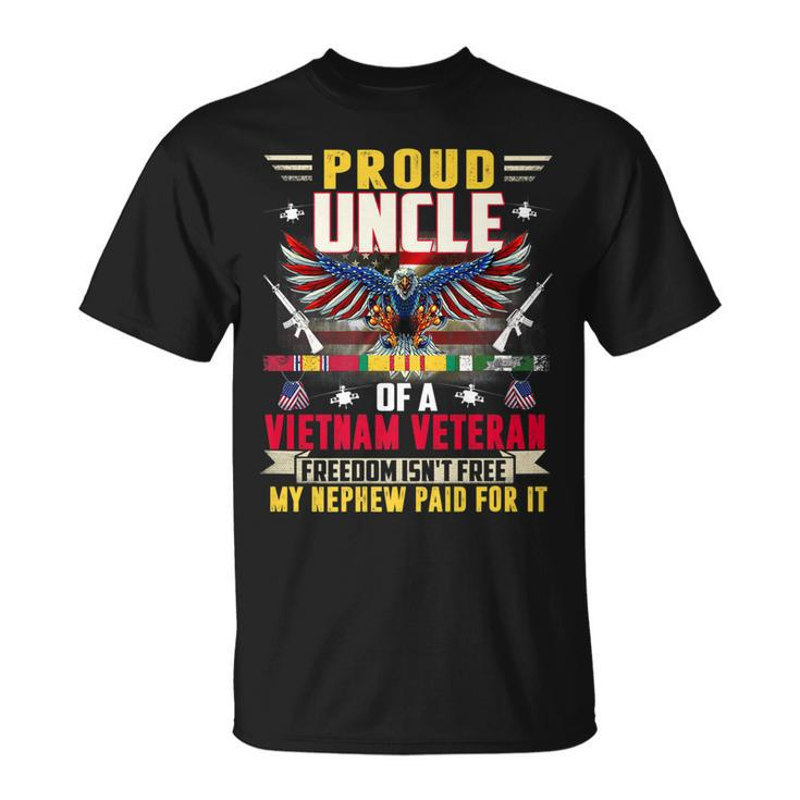 Freedom Isnt Free Proud Uncle Of A Vietnam Veteran Nephew T-Shirt