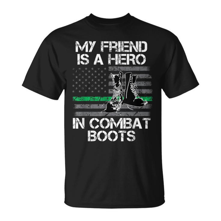 My Friend Is A Hero In Combat Boots Military T-shirt