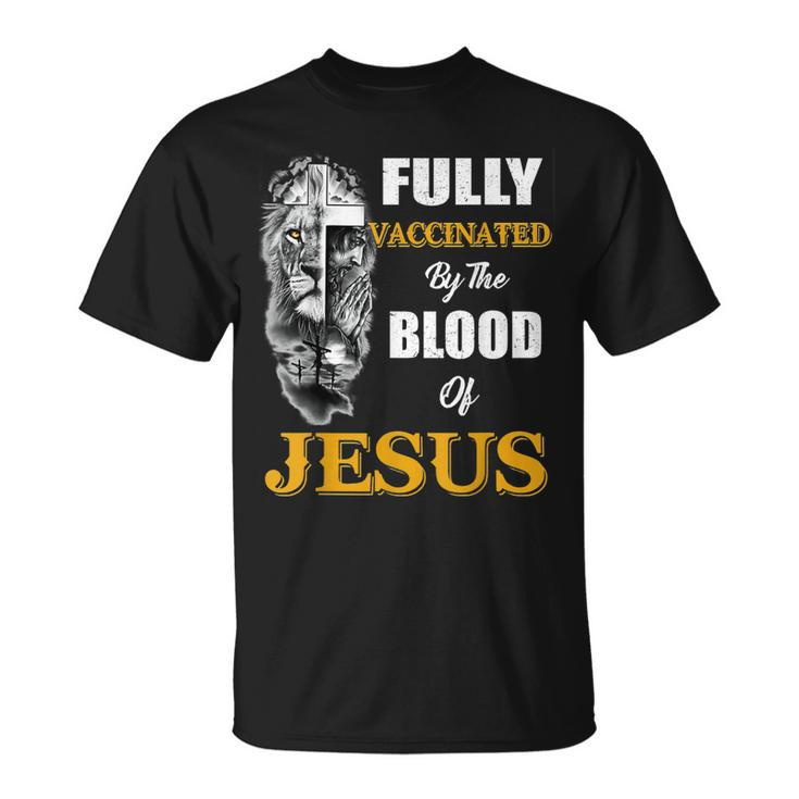 Fully Vaccinated By The Blood Of Jesus Lion Cross Christian V2 T-Shirt