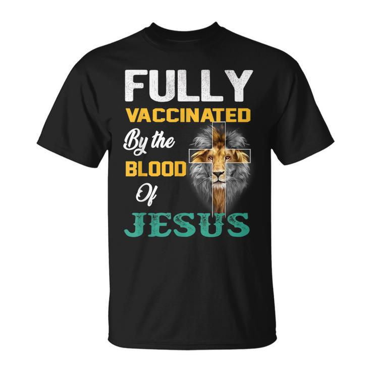 Fully Vaccinated By The Blood Of Jesus Lion God Christian V6 T-Shirt