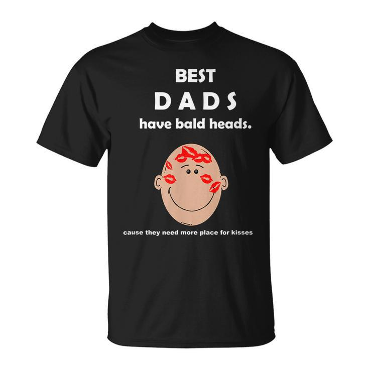 Funny  Best Dads Have Bald Heads Unisex T-Shirt