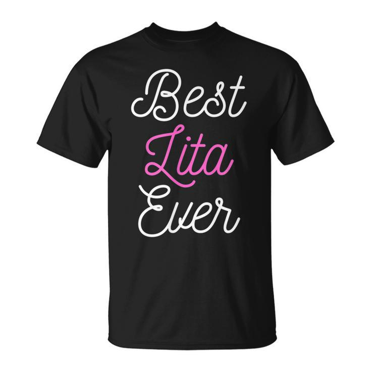 Funny Cute Best Lita Ever Cool Funny Mothers Day Gift Unisex T-Shirt