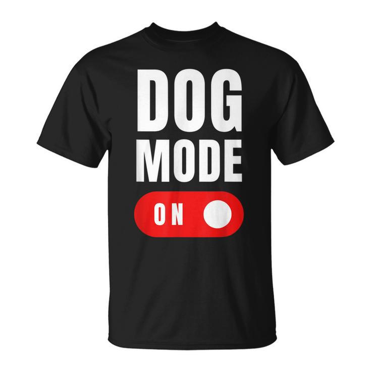 Funny Dog Mode On  - Cute Dogs Gift - Dog Mode On  Unisex T-Shirt
