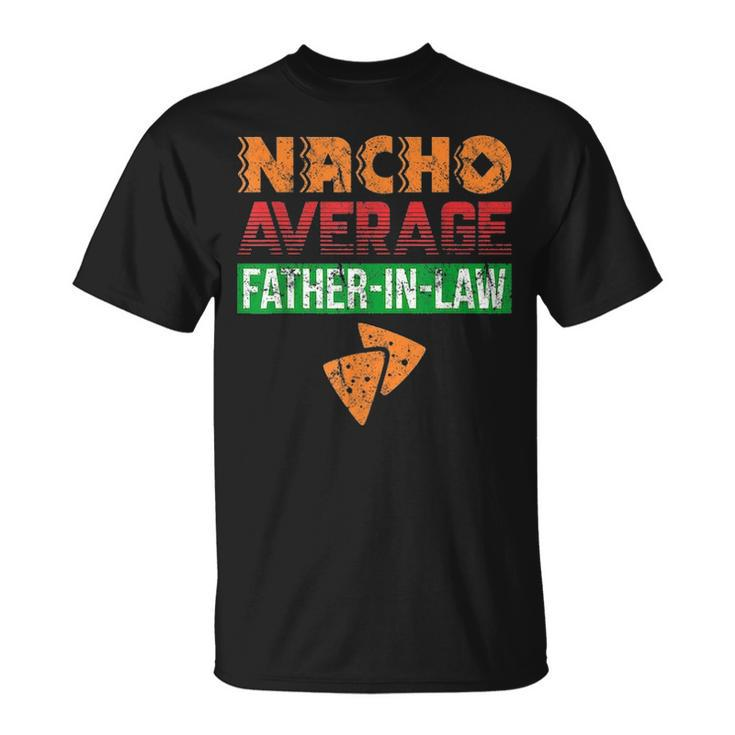 Funny Father In Law Wedding Gift Dad Nacho Fathers Day  V2 Unisex T-Shirt