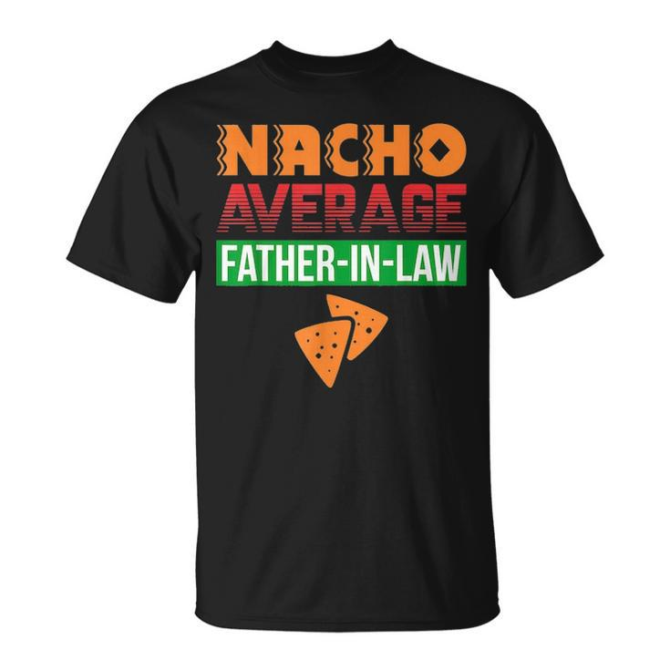Funny Father In Law Wedding Gift Dad Nacho Fathers Day  V3 Unisex T-Shirt