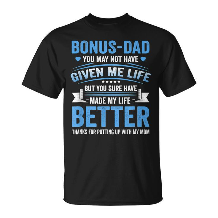 Funny Fathers Day Bonus Dad Gift From Daughter Son Wife Unisex T-Shirt