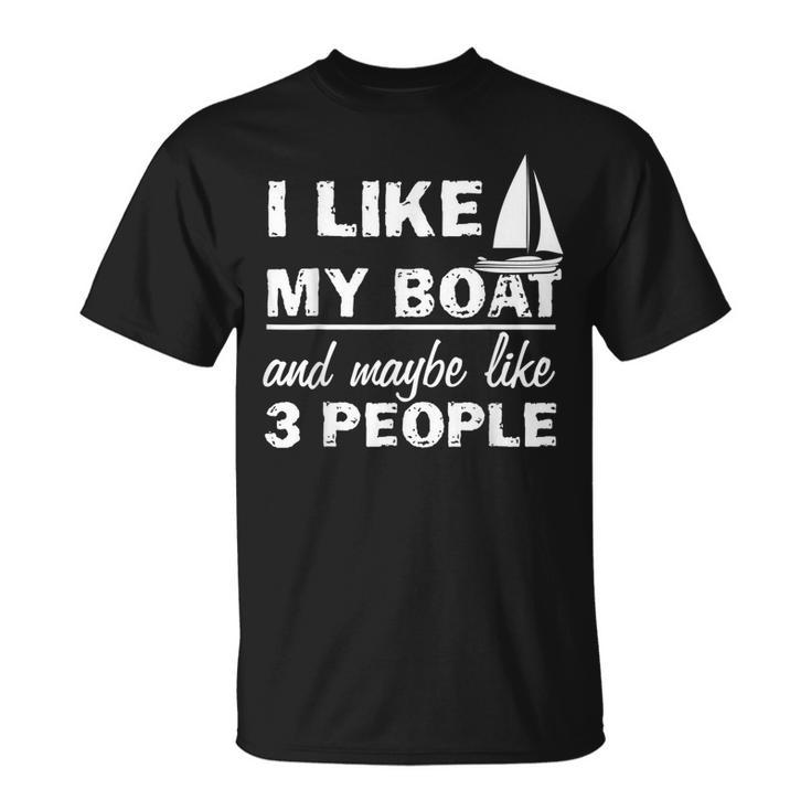 Funny I Like My Boat And Maybe 3 People Gift For Mens Unisex T-Shirt