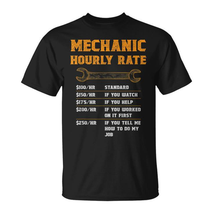 Funny Mechanic Gift Mechanic Hourly Rate Unisex T-Shirt
