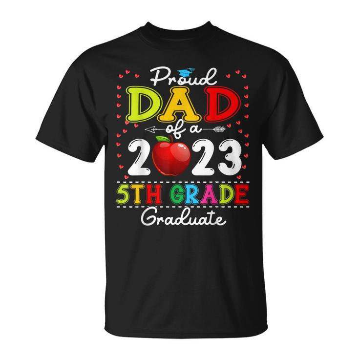 Funny Proud Dad Of A Class Of 2023 5Th Grade Graduate Unisex T-Shirt