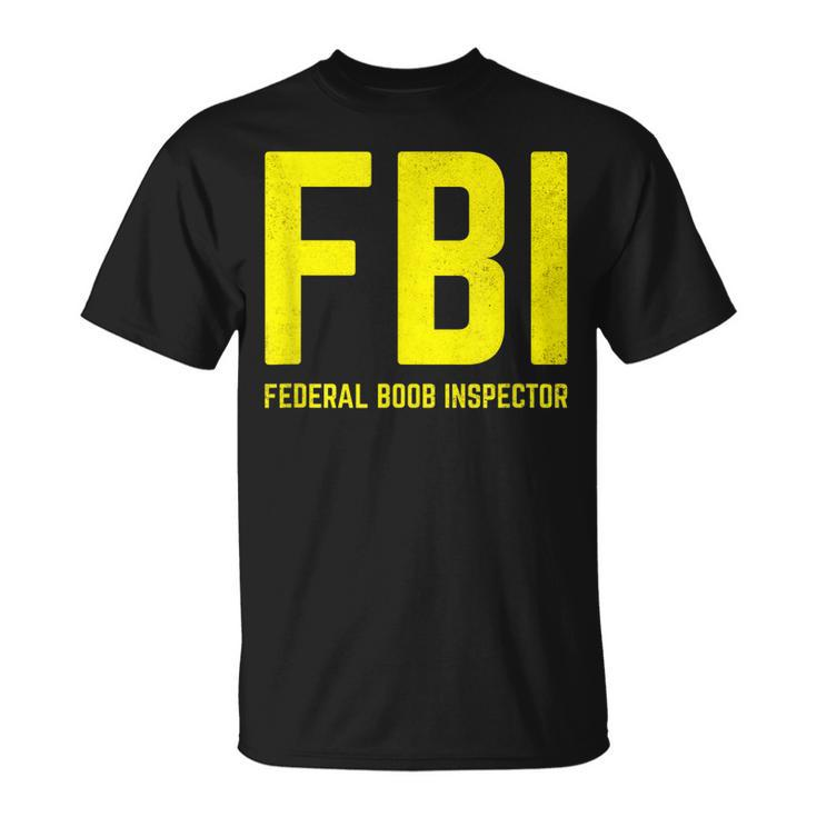 Funny Saying Dad Joke Federal Boob Inspector Unisex T-Shirt