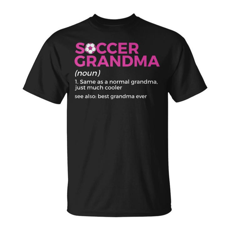 Funny Soccer Grandma Definition Best Grandma Ever Unisex T-Shirt