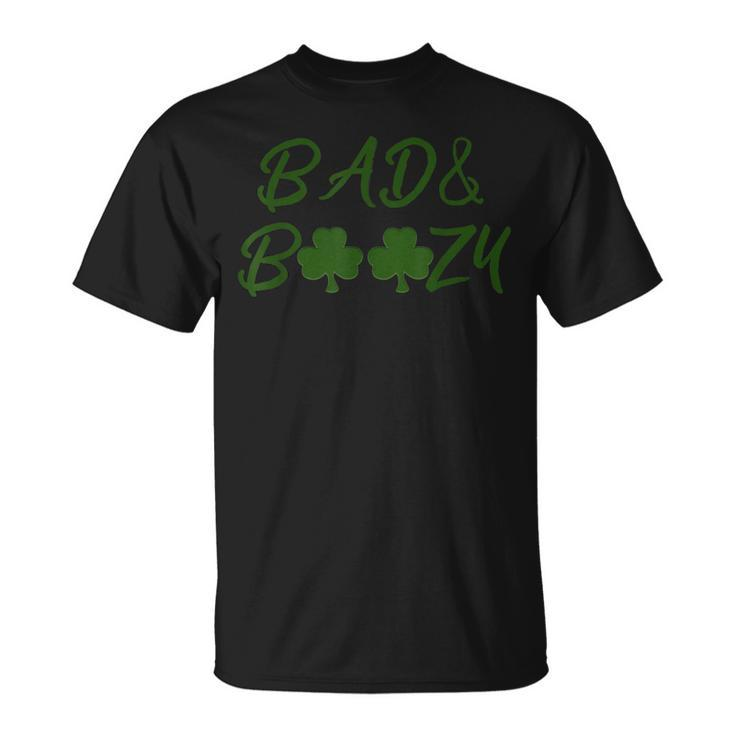 Funny St Patrick Day Drinking Tee Gift Funny Bad And Boozy  Unisex T-Shirt