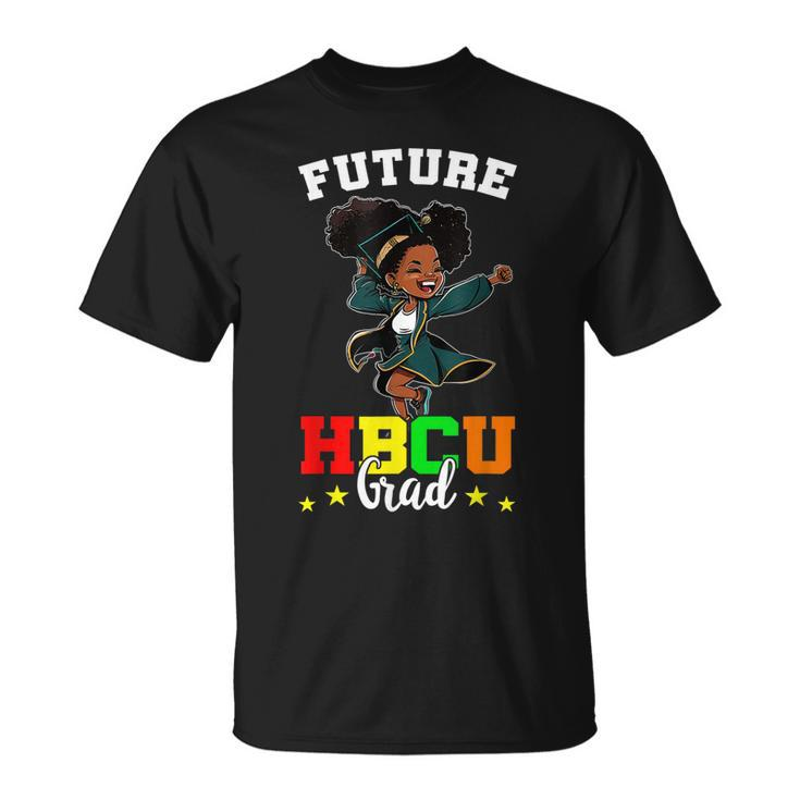 Future Hbcu Grad Girl Graduation Hbcu Future College Student Unisex T-Shirt