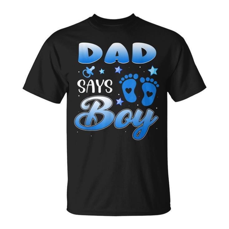 Gender Reveal Dad Says Boy Baby Party Matching Family Unisex T-Shirt