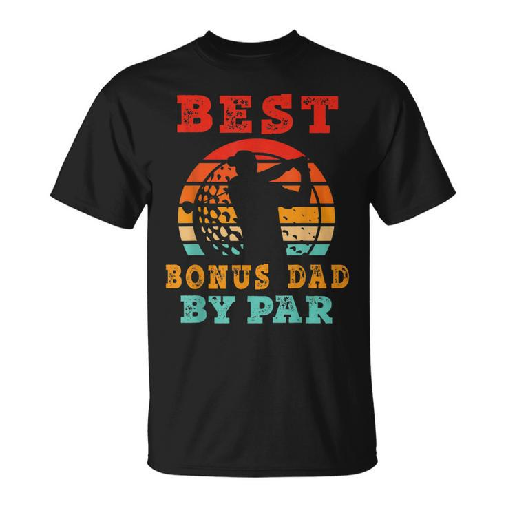 Gift For Fathers Day  Best Bonus Dad By Par Golfing Gift For Mens Unisex T-Shirt