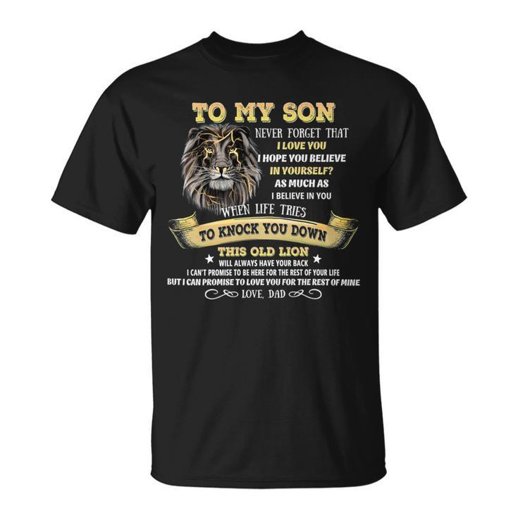 Gift To My Son From Dad Lion To My Son From Dad Never Forget That I Love You Unisex T-Shirt