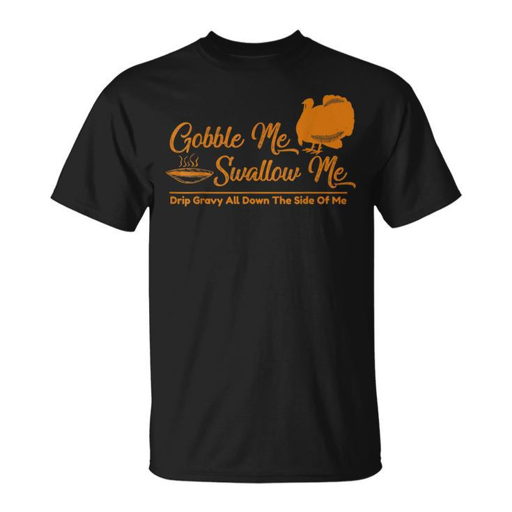 Gobble Me Swallow Thanksgiving Vintage Turkey T-shirt