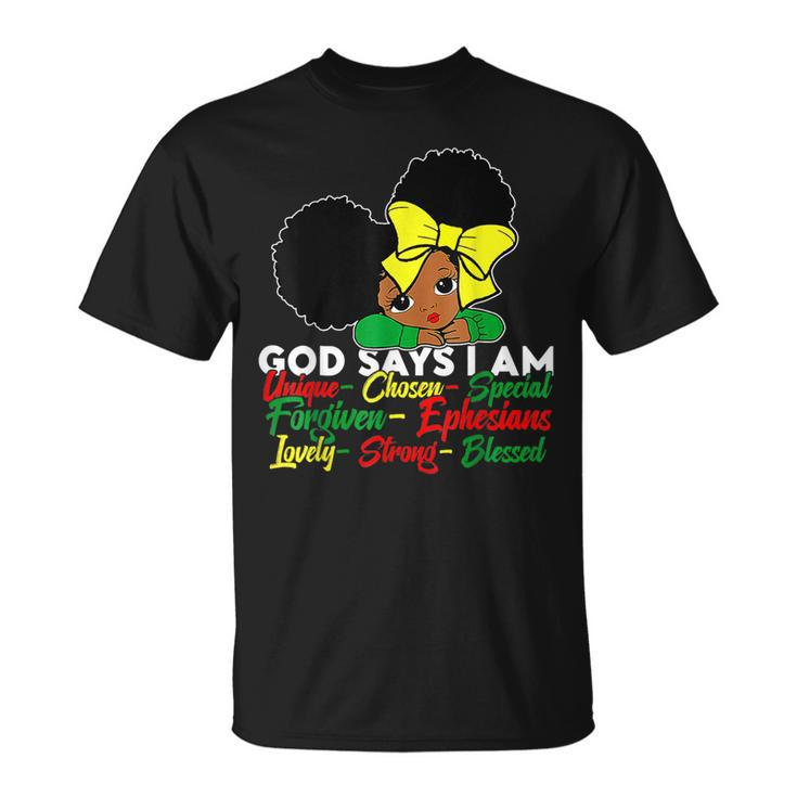 God Says I Am Black Girl Melanin Africa Black History Queen T-Shirt