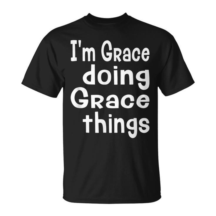 Im Grace Doing Grace Things Fun Personalized First Name T-Shirt