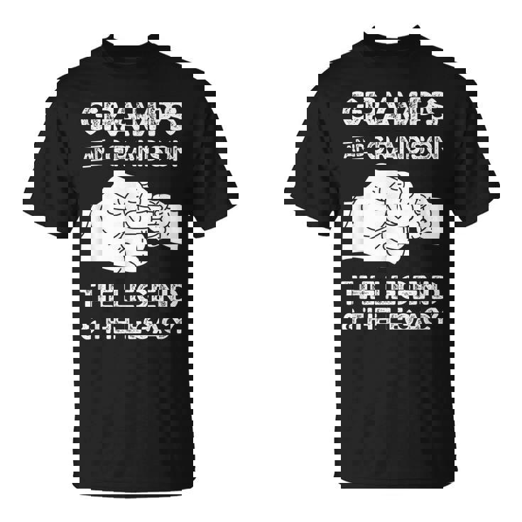 Gramps And Grandson The Legend And Legacy Grandpa Matching Unisex