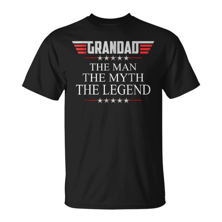 Grandad The Man The Myth The Legend V2 Grandad Gift For Mens Unisex T-Shirt