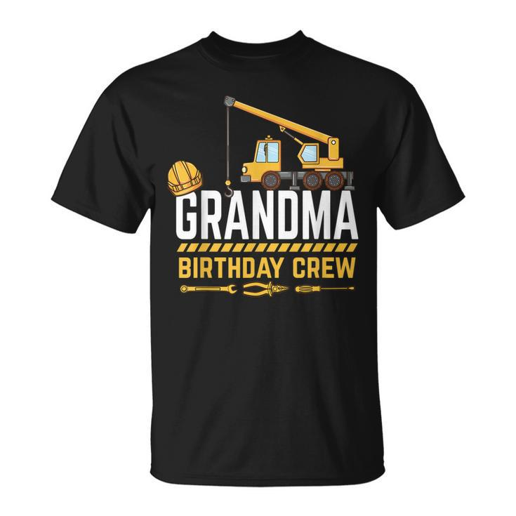 Grandma Birthday Crew Construction Birthday Unisex T-Shirt