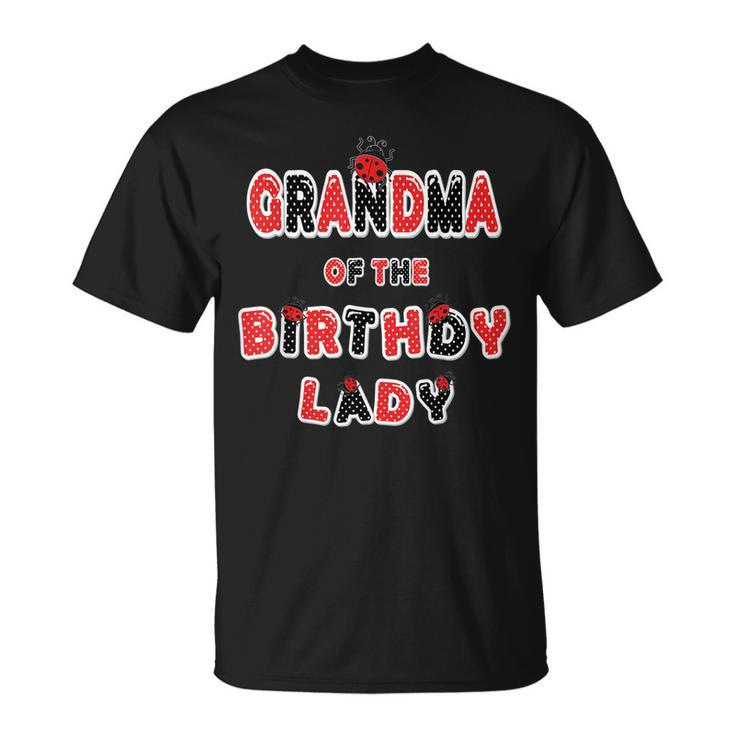 Grandma Of The Birthday Lady Girl Ladybug Theme Bday Unisex T-Shirt