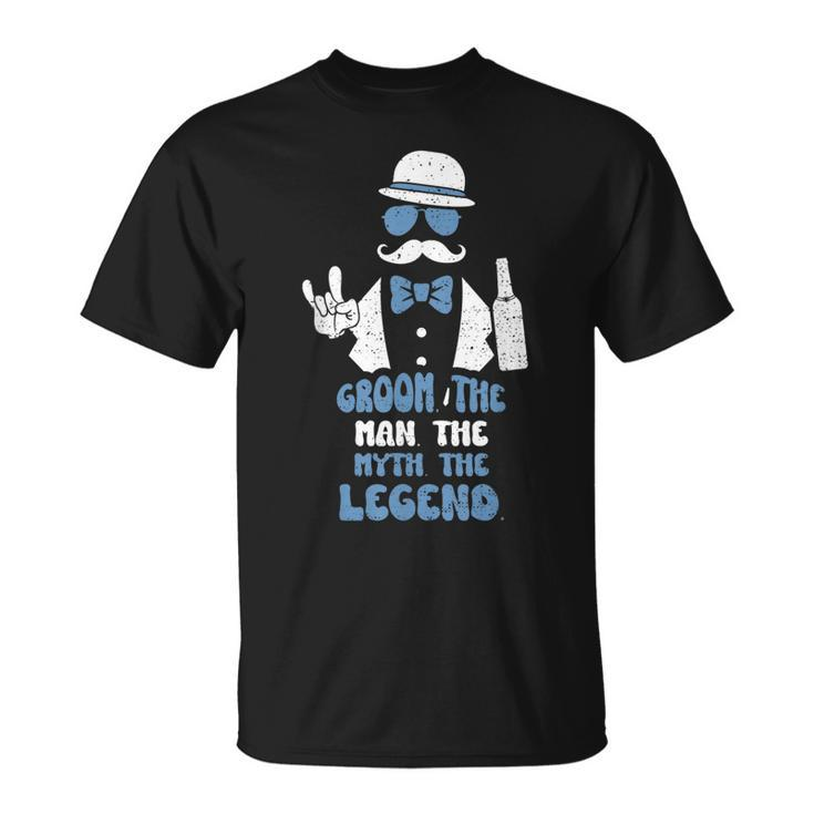 Groomsmen Groom The Man The Myth The Legend Groom Unisex T-Shirt