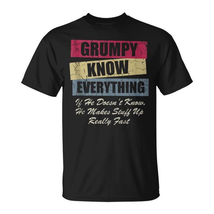 Grumpy Knows Everything If He Doesnt Know Fathers Day T-shirt