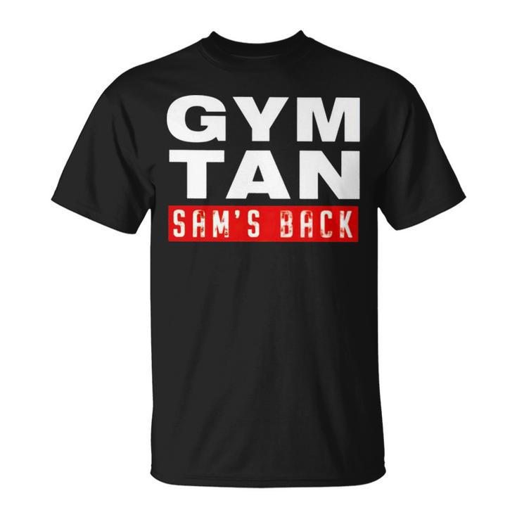 Gym Tan Sam’S Back Unisex T-Shirt
