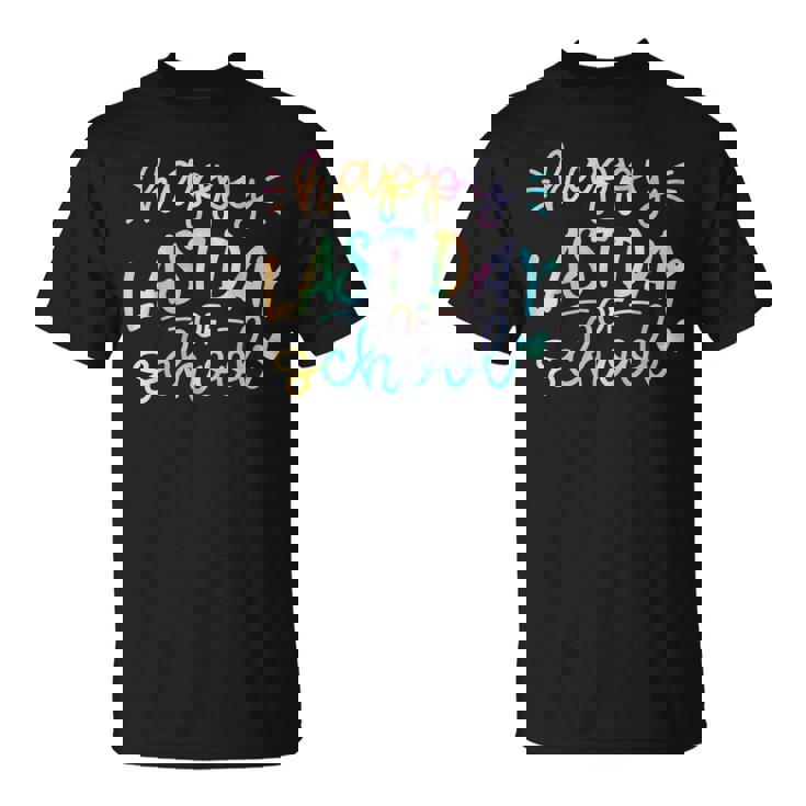 Happy Last Day Of School Tie Dye School Graduation Gifts  Unisex T-Shirt