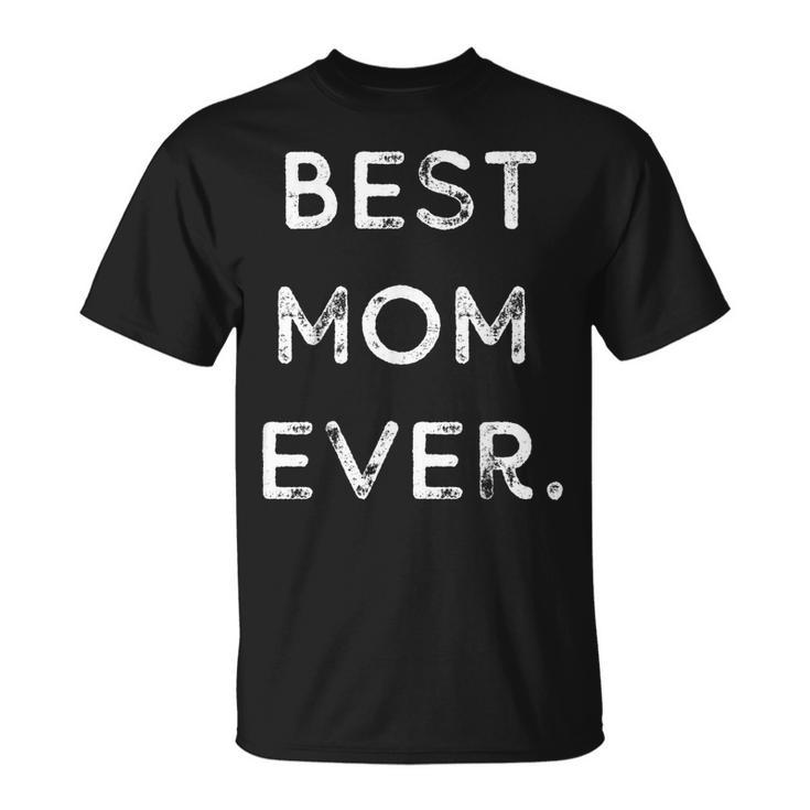 Happy Mothers Day Best Mom Ever Vintage Cute Womens Mom Unisex T-Shirt