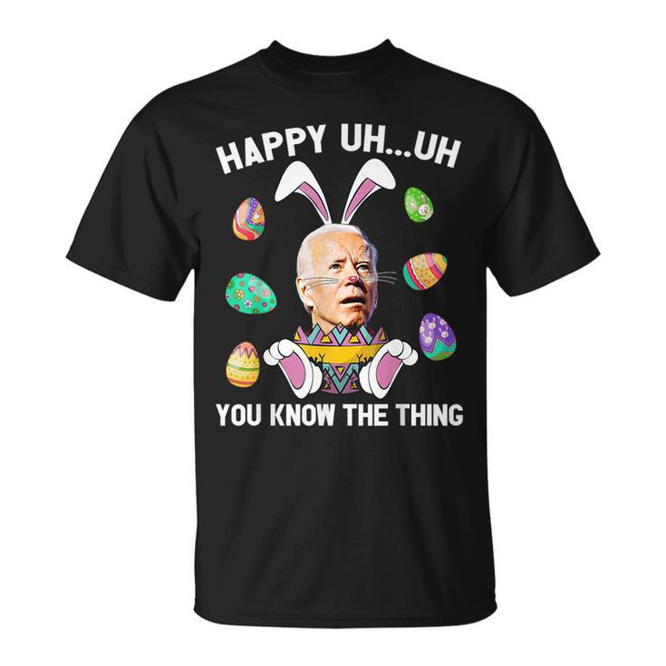 Happy Uh You Know The Thing Bunny Joe Biden Egg Easter T-Shirt