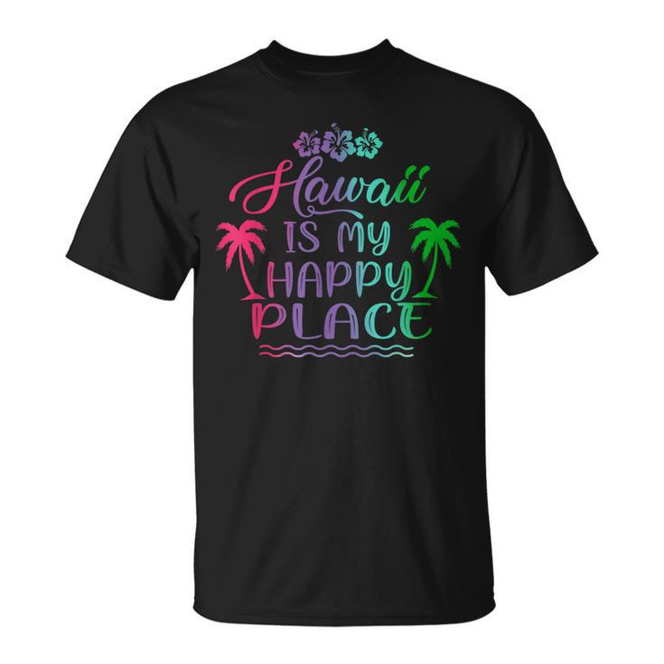 Hawaii Is My Happy Place Palm Trees Beach Vacation  Unisex T-Shirt
