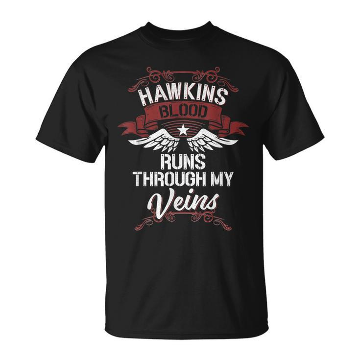Hawkins Blood Runs Through My Veins Last Name T-shirt