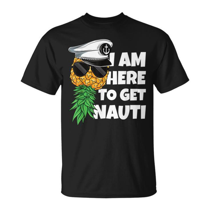 Here To Get Nauti Cruise Boat Upside Down Pineapple Swinger  Unisex T-Shirt