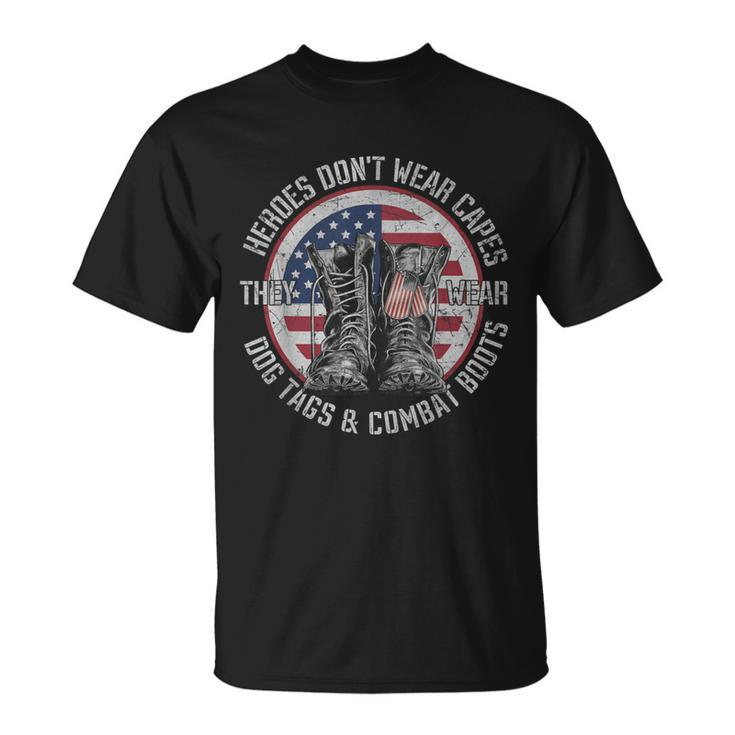 Heroes Dont Wear Capes They Wear Dog Tags & Combat Boots V2 T-Shirt