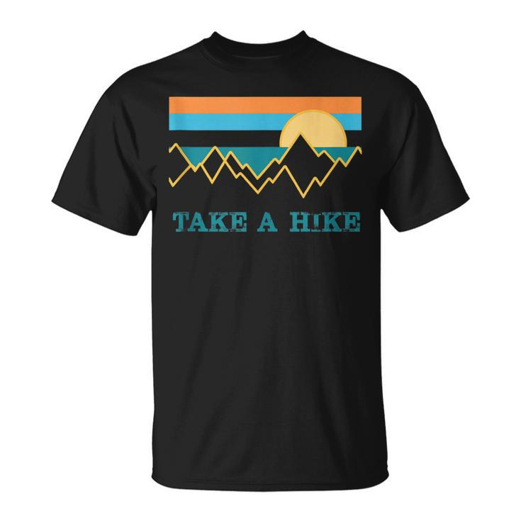 Take A Hike Outdoor Hiking Nature Wilderness For Hikers T-Shirt
