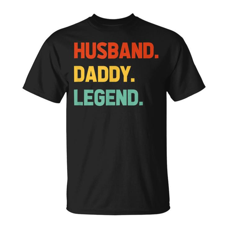 Husband Daddy Legend Funny Fathers Day For Daddy Best Dad Unisex T-Shirt