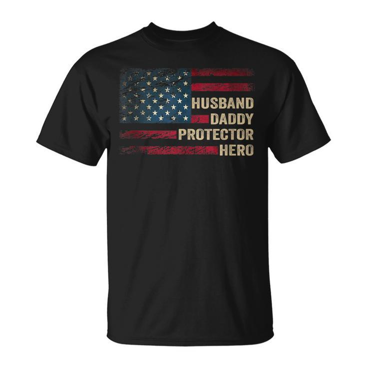 Husband Daddy Protector Hero Distressed Usa Flag Fathers Day T-shirt