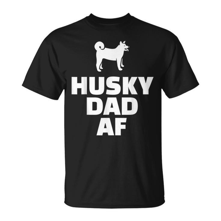 Husky Dad Af Funny Husky Dad Unisex T-Shirt
