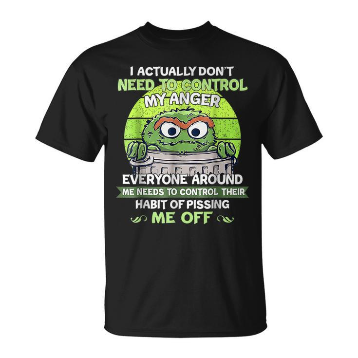 I Actually Dont Need To Control My Anger Everyone Around Me  Unisex T-Shirt